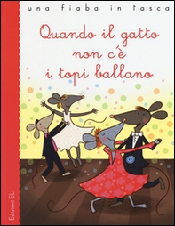 Quando il gatto non c'è i topi ballano - Librerie.coop