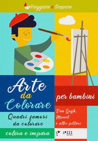 Arte da colorare. Quadri famosi da colore. Colora e impara - Vol. 1 - Librerie.coop