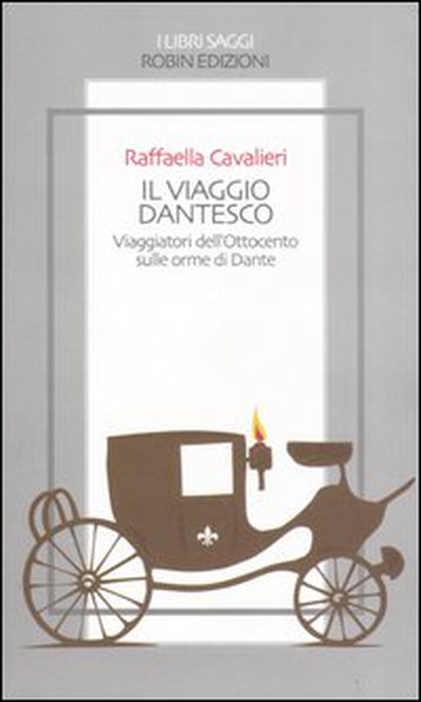 Il viaggio dantesco. Viaggiatori dell'Ottocento sulle orme di Dante - Librerie.coop Il viaggio dantesco. Viaggiatori dell'Ottocento sulle orme di Dante - Librerie.coop