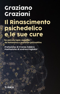 Il Rinascimento psichedelico e le sue cure. Le terapie assistite da ketamina e sostanze psicoattive - Librerie.coop Il Rinascimento psichedelico e le sue cure. Le terapie assistite da ketamina e sostanze psicoattive - Librerie.coop