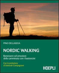 Nordic walking. Benessere ed emozioni della camminata coi bastoncini - Librerie.coop Nordic walking. Benessere ed emozioni della camminata coi bastoncini - Librerie.coop