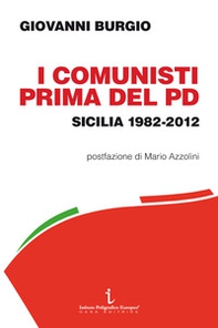 I comunisti prima del PD. Sicilia 1982-2012 - Librerie.coop