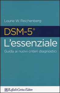 DSM-5 l'essenziale. Guida ai nuovi criteri diagnostici - Librerie.coop