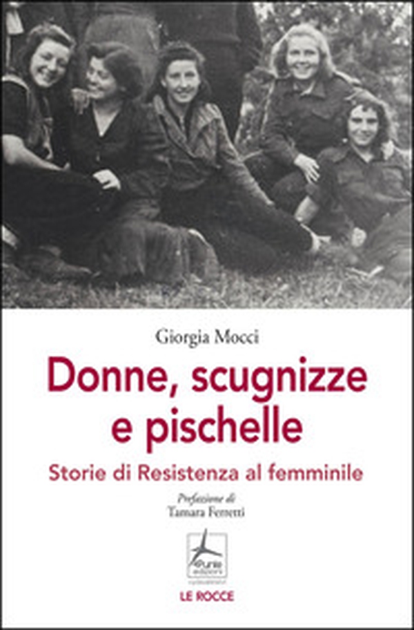 Donne, scugnizze e pischelle. Storie di Resistenza al femminile - Librerie.coop