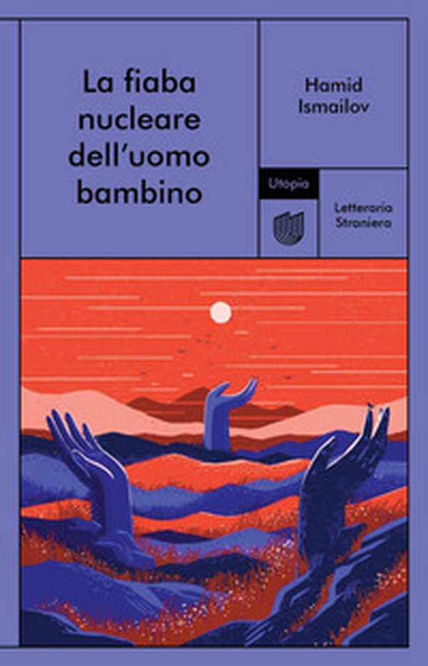 La fiaba nucleare dell'uomo bambino - Librerie.coop La fiaba nucleare dell'uomo bambino - Librerie.coop