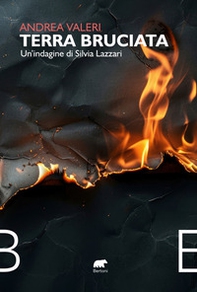 Terra bruciata. Un'indagine di Silvia Lazzari - Librerie.coop