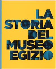 La storia del Museo egizio - Librerie.coop