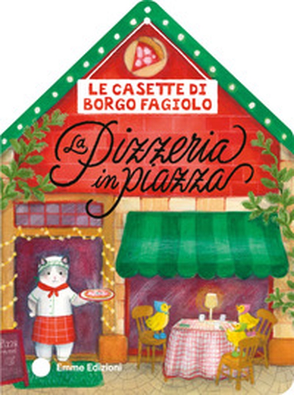 Le casette di Borgo Fagiolo. La pizzeria in piazza - Librerie.coop