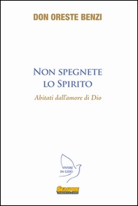 Non spegnete lo spirito abitanti dell'amore di Dio - Librerie.coop Non spegnete lo spirito abitanti dell'amore di Dio - Librerie.coop