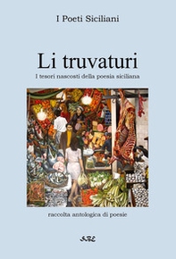 Li truvaturi. Tesori nascosti della poesia siciliana - Librerie.coop