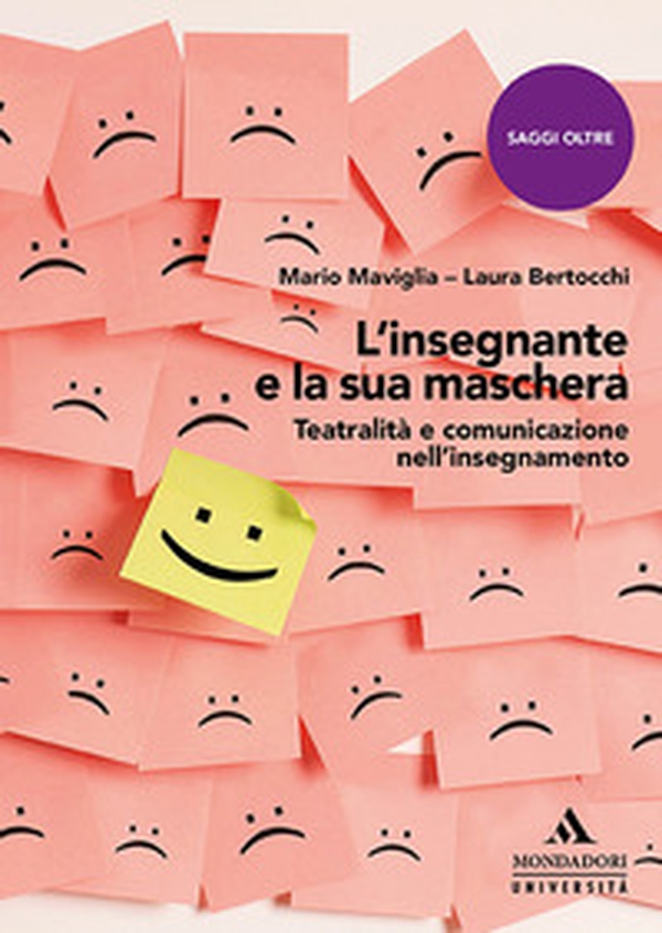 L'insegnante e la sua maschera. Teatralità e comunicazione nell'insegnamento - Librerie.coop L'insegnante e la sua maschera. Teatralità e comunicazione nell'insegnamento - Librerie.coop