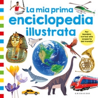 La mia prima enciclopedia illustrata - Librerie.coop