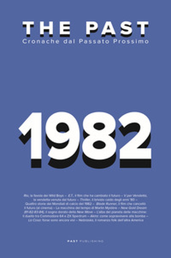 The past. 1982. Cronache dal passato prossimo - Librerie.coop