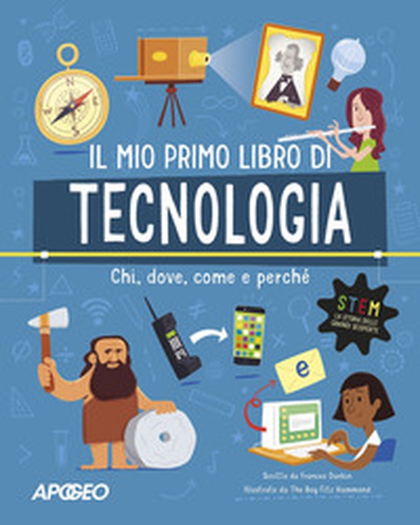 Primo libro di tecnologia. Chi, dove, come e perché - Librerie.coop Primo libro di tecnologia. Chi, dove, come e perché - Librerie.coop