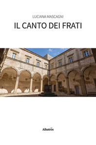 Il canto dei frati - Librerie.coop