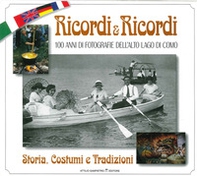 Ricordi & ricordi. 100 anni di fotografie dell'alto lago. Storia e costumi - Librerie.coop Ricordi & ricordi. 100 anni di fotografie dell'alto lago. Storia e costumi - Librerie.coop