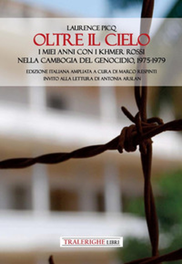 Oltre il cielo. I miei anni con i Khmer Rossi nella Cambogia del genocidio, 1975-1979 - Librerie.coop Oltre il cielo. I miei anni con i Khmer Rossi nella Cambogia del genocidio, 1975-1979 - Librerie.coop
