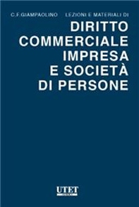 Lezioni e materiali di diritto commerciale impresa e società di persone - Librerie.coop Lezioni e materiali di diritto commerciale impresa e società di persone - Librerie.coop