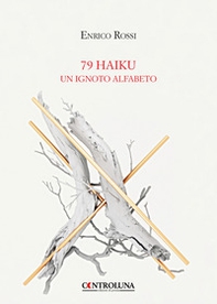 79 haiku. Un ignoto alfabeto - Librerie.coop