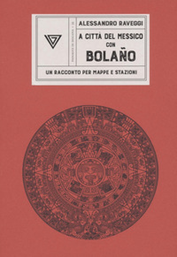 In Messico con Bolaño - Librerie.coop In Messico con Bolaño - Librerie.coop