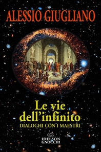 Le vie dell'infinito. Dialoghi con i maestri - Librerie.coop