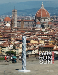 Park Eun Sun a Firenze. Catalogo della mostra (Firenze, 20 luglio-18 settembre 2016) - Librerie.coop