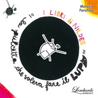 La pulcetta che voleva fare il lupo - Librerie.coop