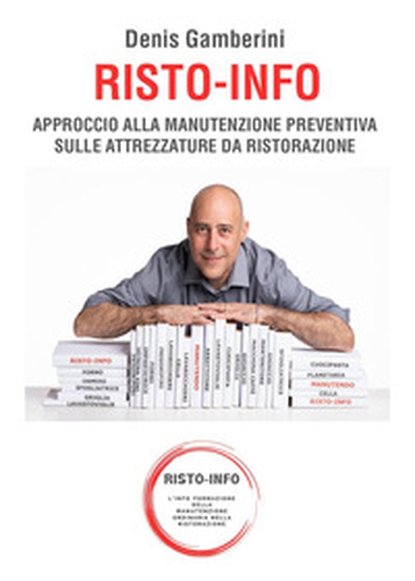 Risto-info. Approccio alla manutenzione preventiva sulle attrezzature da ristorazione - Librerie.coop Risto-info. Approccio alla manutenzione preventiva sulle attrezzature da ristorazione - Librerie.coop