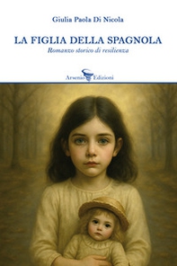 La figlia della spagnola - Librerie.coop