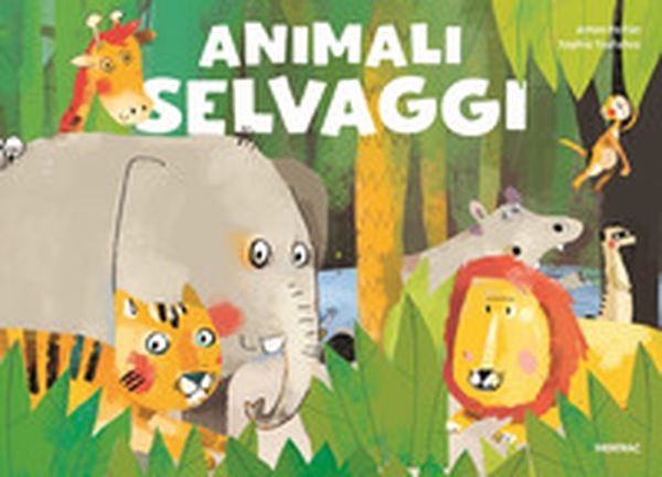 Animali selvaggi - Librerie.coop Animali selvaggi - Librerie.coop