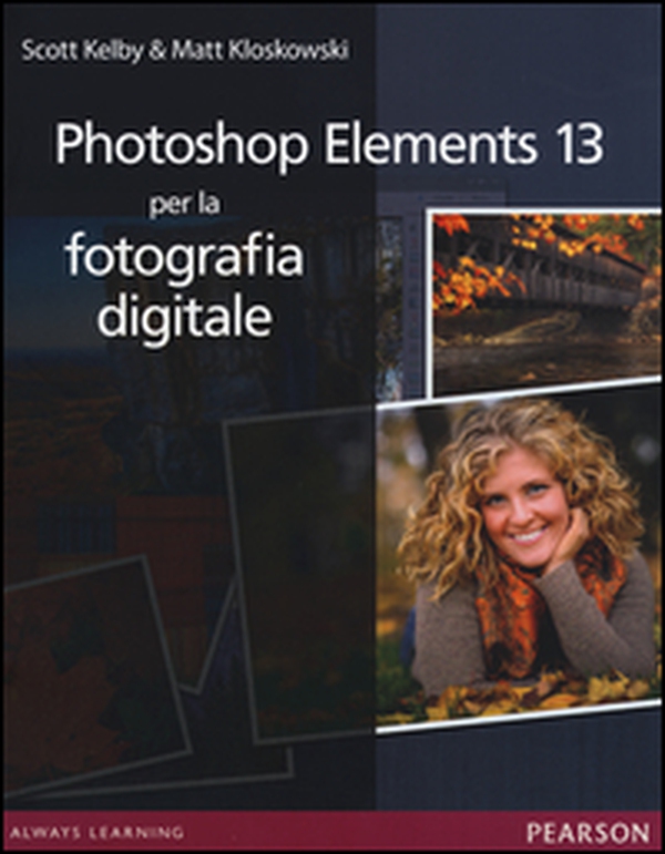 Photoshop Elements 13 per la fotografia digitale - Librerie.coop Photoshop Elements 13 per la fotografia digitale - Librerie.coop