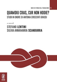 Quamdiu cras, cur non hodie? Studi in onore di Antonia Criscenti Grassi. Opera completa - Librerie.coop