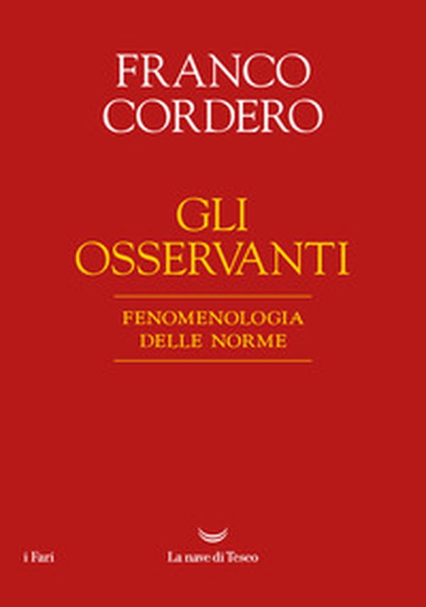 Gli osservanti. Fenomenologia delle norme - Librerie.coop Gli osservanti. Fenomenologia delle norme - Librerie.coop