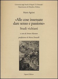 «Alle cose insensate dare senso e passione». Studi vichiani - Librerie.coop «Alle cose insensate dare senso e passione». Studi vichiani - Librerie.coop