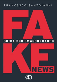 Fake news. Guida per smascherarle - Librerie.coop