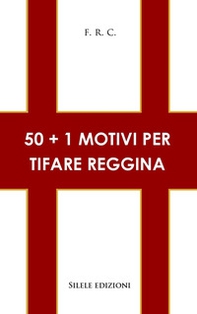 50+1 motivi per tifare Reggina - Librerie.coop