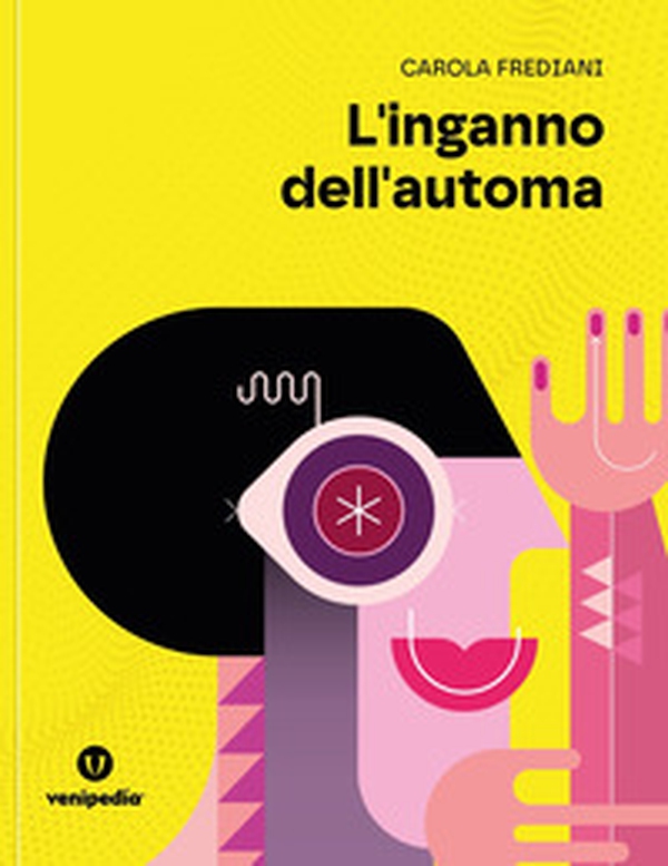 L'inganno dell'automa - Librerie.coop L'inganno dell'automa - Librerie.coop