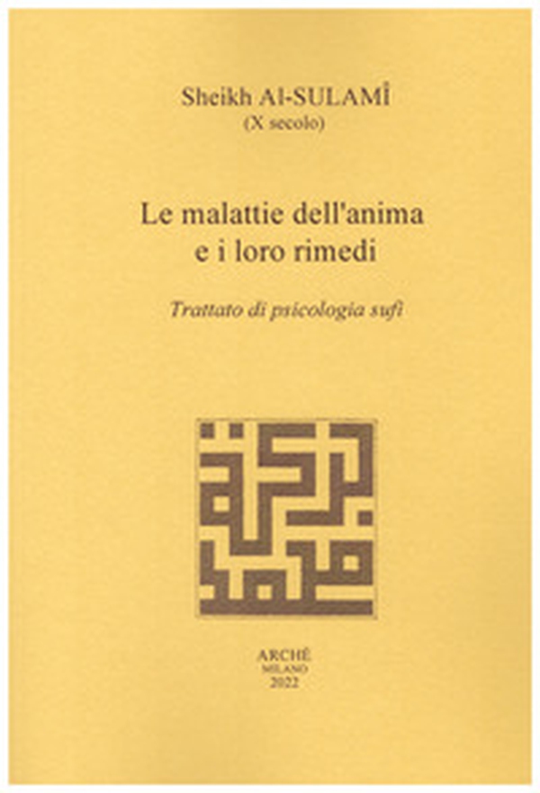 Le malattie dell'anima e i loro rimedi. Trattato di psicologia sufi - Librerie.coop Le malattie dell'anima e i loro rimedi. Trattato di psicologia sufi - Librerie.coop