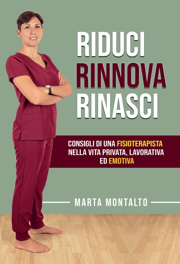 Riduci, rinnova, rinasci. Consigli di una fisioterapista nella vita privata, lavorativa ed emotiva - Librerie.coop Riduci, rinnova, rinasci. Consigli di una fisioterapista nella vita privata, lavorativa ed emotiva - Librerie.coop