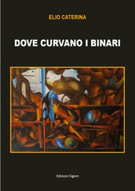 Dove curvano i binari - Librerie.coop