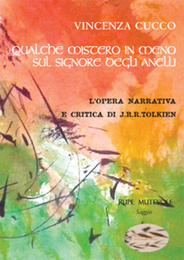 Qualche mistero in meno su «Il Signore degli anelli». L'opera narrativa e critica di J.R.R. Tolkien - Librerie.coop Qualche mistero in meno su «Il Signore degli anelli». L'opera narrativa e critica di J.R.R. Tolkien - Librerie.coop