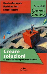 Creare soluzioni. Un metodo innovativo per reinventarsi la vita. Con le 65 carte del Coaching Creativo - Librerie.coop