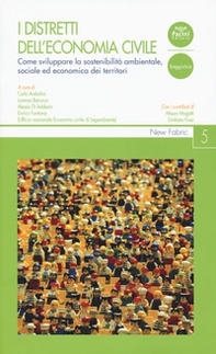 I distretti dell'economia civile. Come sviluppare la sostenibilità ambientale, sociale ed economica dei territori - Librerie.coop