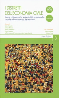 I distretti dell'economia civile. Come sviluppare la sostenibilità ambientale, sociale ed economica dei territori - Librerie.coop I distretti dell'economia civile. Come sviluppare la sostenibilità ambientale, sociale ed economica dei territori - Librerie.coop