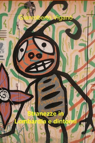 Stranezze in Lombardia e dintorni - Librerie.coop