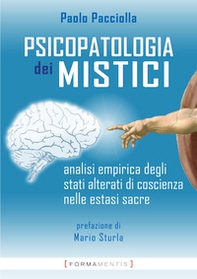 Psicopatologia dei mistici. Analisi empirica degli stati alterati di coscienza nelle estasi sacre - Librerie.coop Psicopatologia dei mistici. Analisi empirica degli stati alterati di coscienza nelle estasi sacre - Librerie.coop