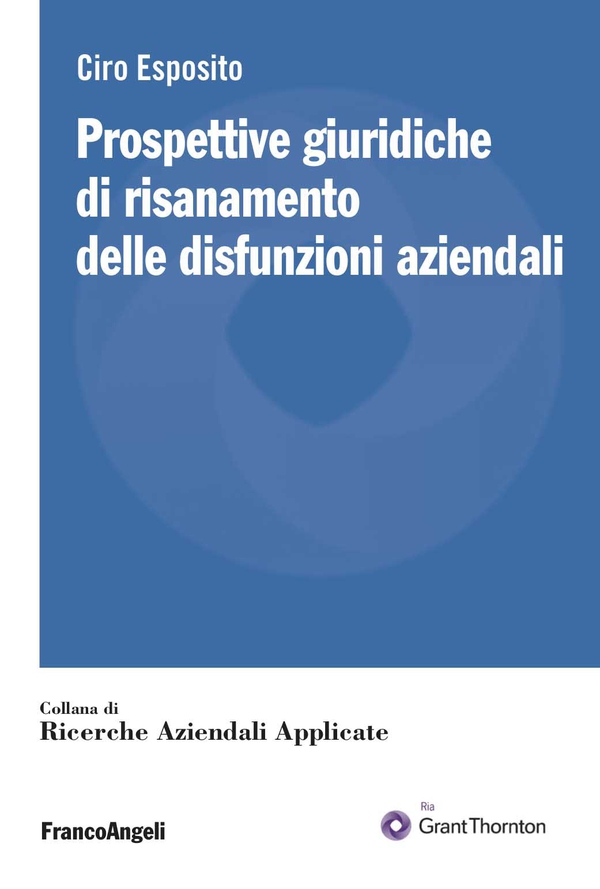 Prospettive giuridiche di risanamento delle disfunzioni aziendali - Librerie.coop Prospettive giuridiche di risanamento delle disfunzioni aziendali - Librerie.coop