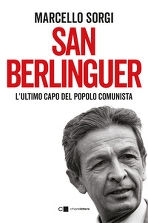 San Berlinguer. L'ultimo capo del popolo comunista - Librerie.coop San Berlinguer. L'ultimo capo del popolo comunista - Librerie.coop