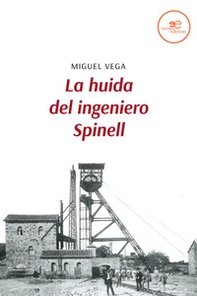 La huida del ingeniero Spinell - Librerie.coop