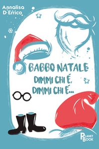 Babbo Natale, dimmi chi è, dimmi chi è... - Librerie.coop